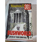 Bushworld : Enter at Your Own Risk by Maureen Dowd (2004, Hardcover)
