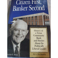 Citizen First, Banker Second : History of a Texas Community Bank Autographed