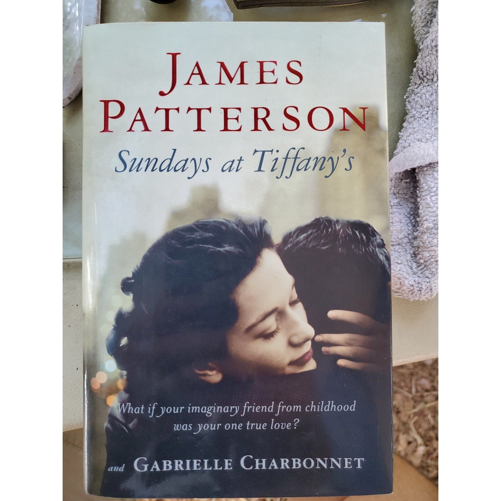 Sundays at Tiffany's by Gabrielle Charbonnet and James Patterson (2008,...