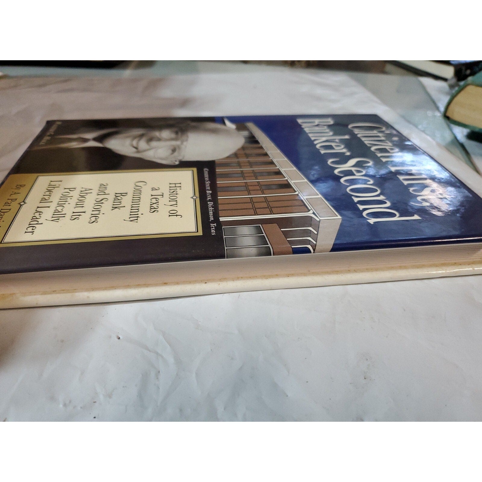 Citizen First, Banker Second : History of a Texas Community Bank Autographed